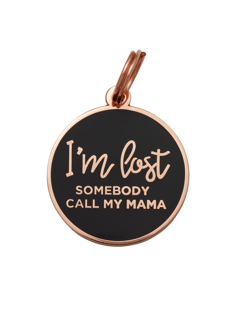 Two Tails Pet Company Navy / Rose Gold I'm Lost, Somebody Call My Mama Pet ID Tag